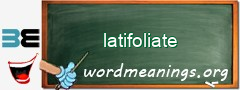 WordMeaning blackboard for latifoliate